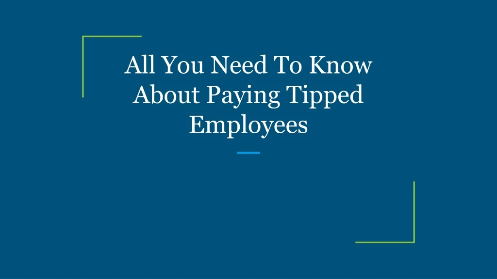 all you need to know about paying tipped employees