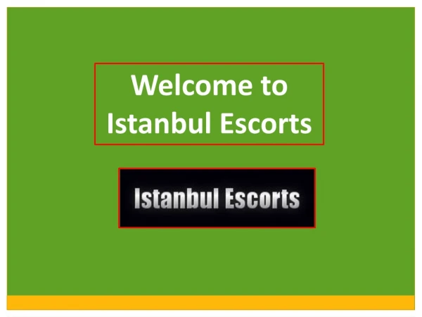 Ultimate Beautiful and Independents Istanbulescorts on Your Budget