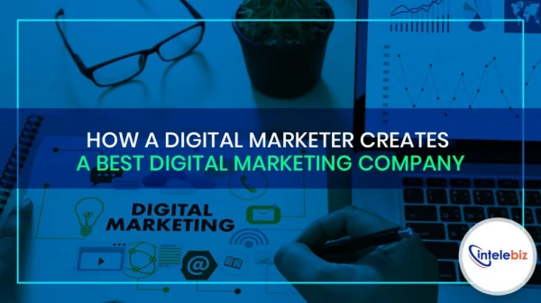 Digital Marketer Creates A Best Digital Marketing Company