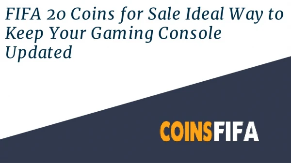 FIFA 20 Coins for Sale – Ideal Way to Keep Your Gaming Console Updated