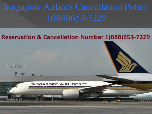 1-888-653-7229 Singapore Airlines Cancellation Policy