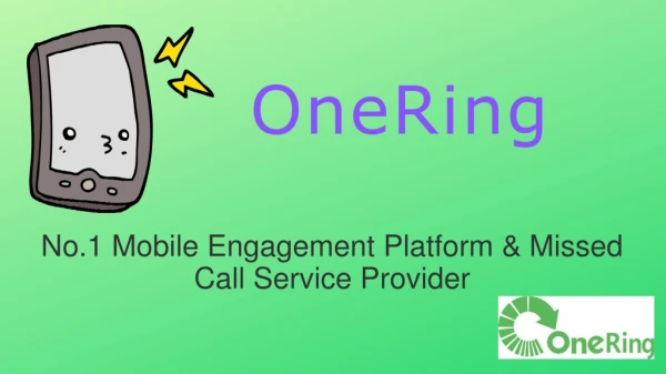 No.1 Mobile Engagement & Missed Call Service Provider – OneRing