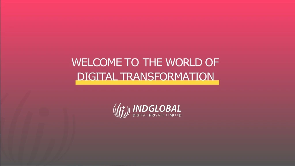 welcome to the world of digital transformation