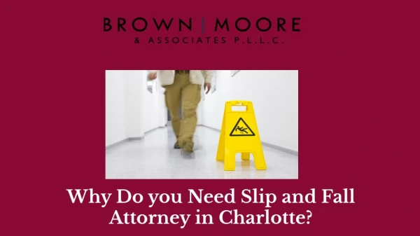 Why Do you Need Slip and Fall Attorney in Charlotte?