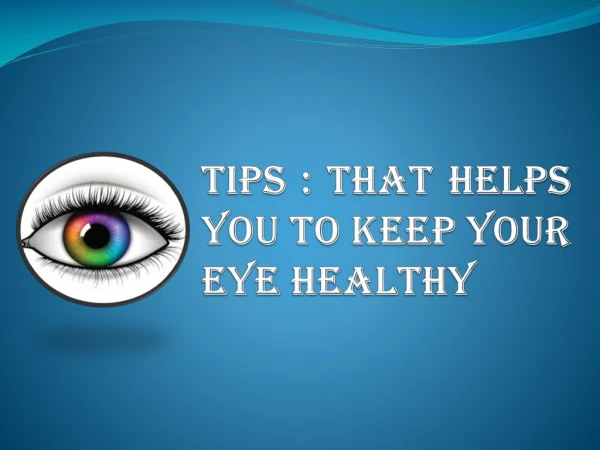 Tips : That helps you to keep your eye healthy