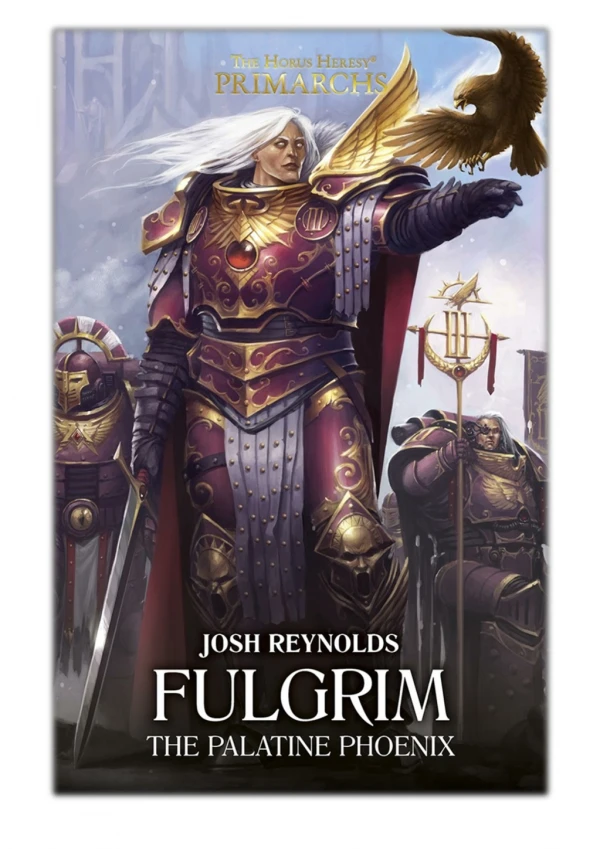 [PDF] Free Download Fulgrim: The Palatine phoenix By Josh Reynolds