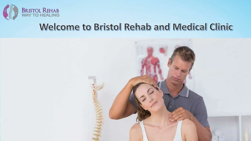 welcome to bristol rehab and medical clinic