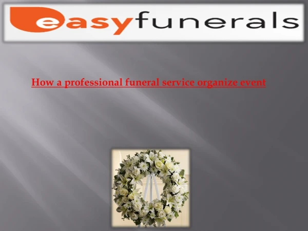 How a professional funeral service organize event