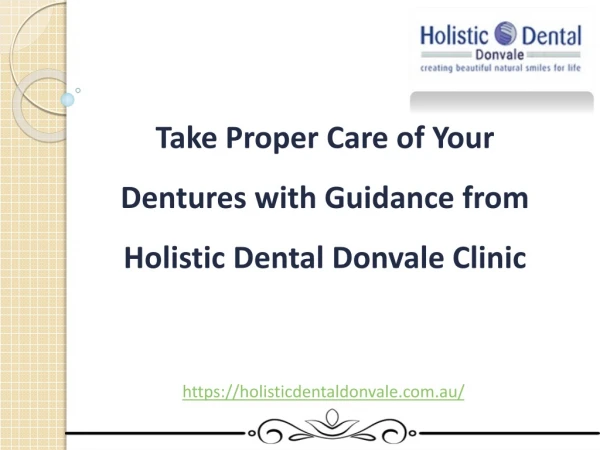 Take Proper Care of Your Dentures with Guidance from Holistic Dental Donvale Clinic