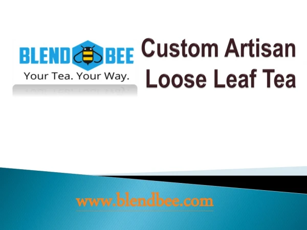 Custom Artisan Loose Leaf Tea - blendbee.com