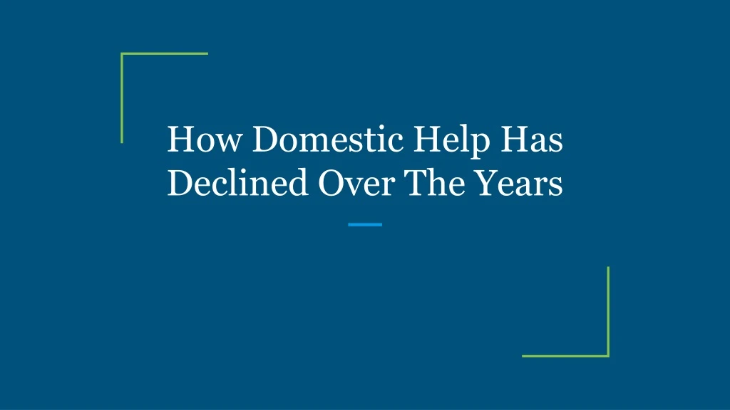 how domestic help has declined over the years