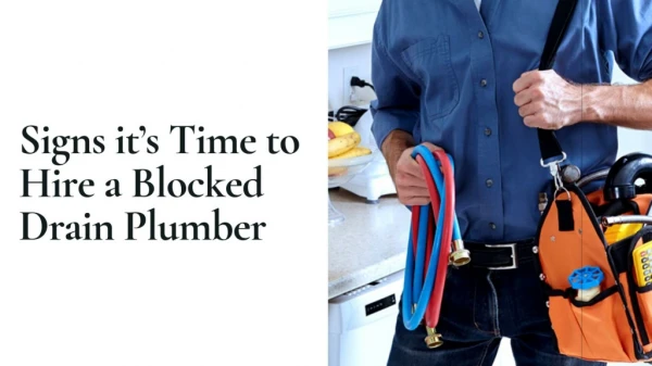 Signs it’s Time to Hire a Blocked Drain Plumber