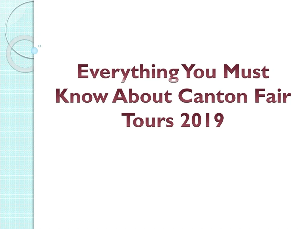 everything you must know about canton fair tours 2019