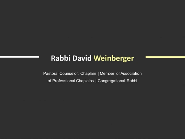 Rabbi David Weinberger - Taught Classes in Jewish Law and Jewish Philosophy