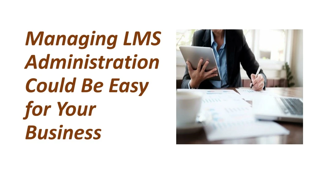 managing lms administration could be easy for your business