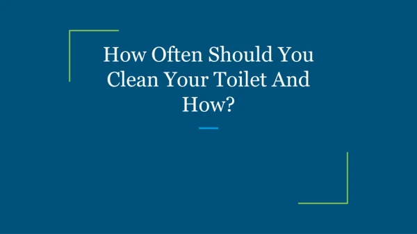 How Often Should You Clean Your Toilet And How?