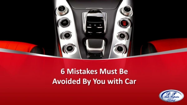 6 Mistakes Must Be Avoided By You with Car