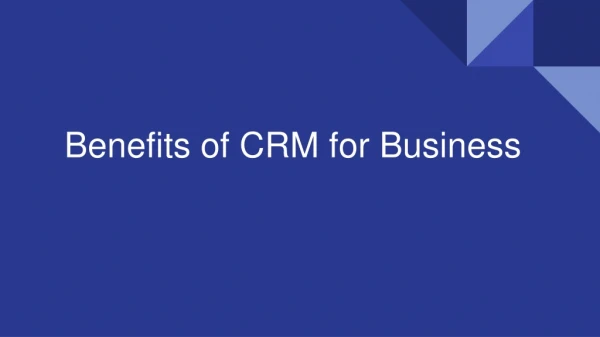 Benefits of CRM for Business