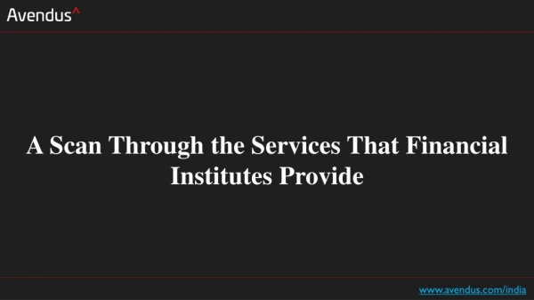 A Scan Through the Services That Financial Institutes Provide