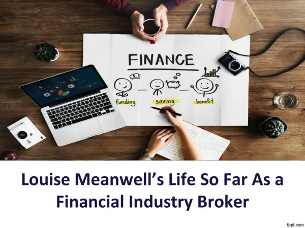 Louise Meanwell’s Life So Far As a Financial Industry Broker