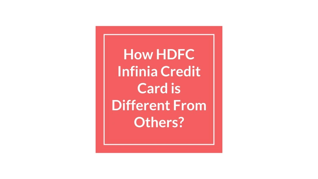 how hdfc infinia credit card is different from others