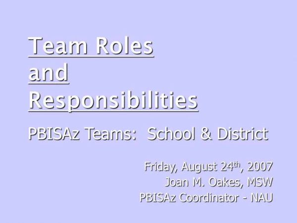 Team Roles and Responsibilities PBISAz Teams: School District