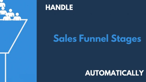 Handle Sales Funnel Stages automatically