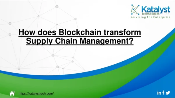 How does Blockchain transform Supply Chain Management?