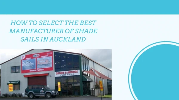 HOW TO SELECT THE BEST MANUFACTURER OF SHADE SAILS IN AUCKLAND