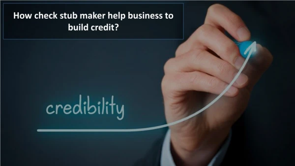 How check stub maker help business to build credit?