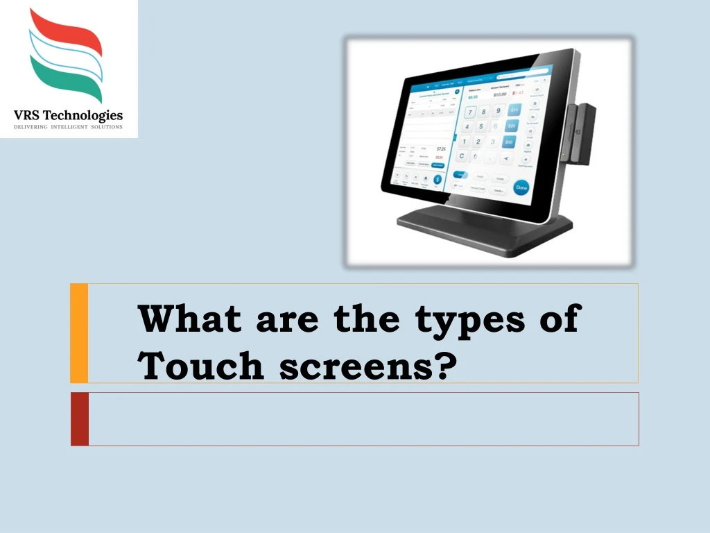 what are the types of touch screens