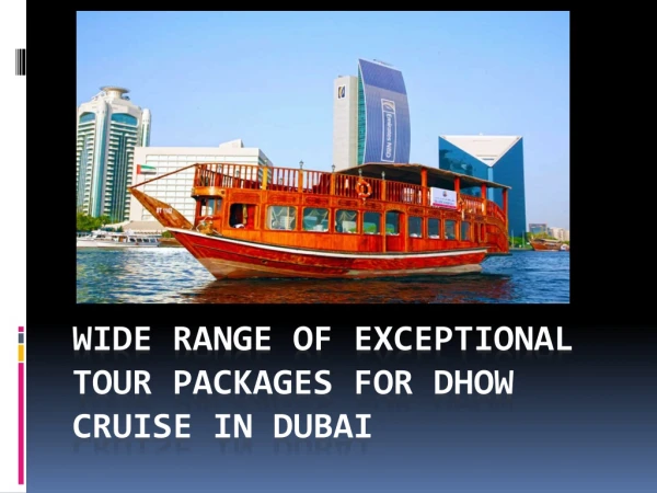 Wide range of exceptional tour packages for Dhow Cruise in Dubai