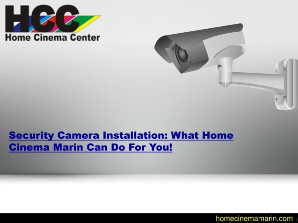 Security Camera Installation: What Home Cinema Marin Can Do For You!