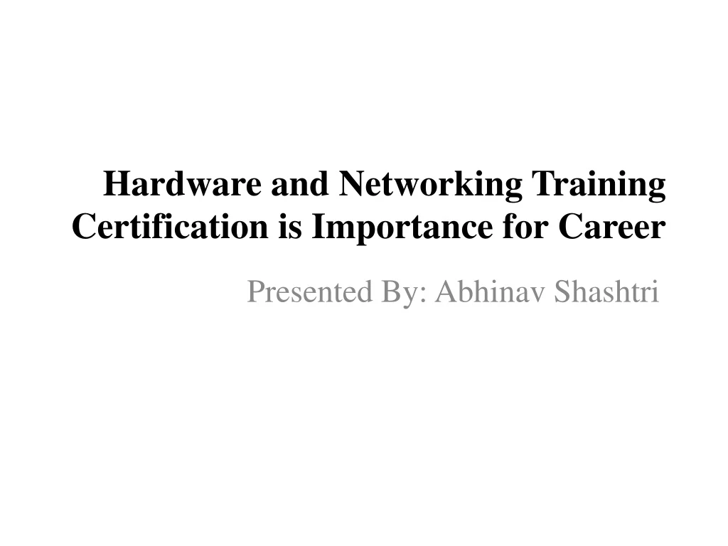 hardware and networking training certification is importance for career