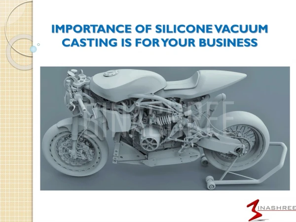 IMPORTANCE OF Silicone VACUUM CASTING IS FOR YOUR BUSINESS