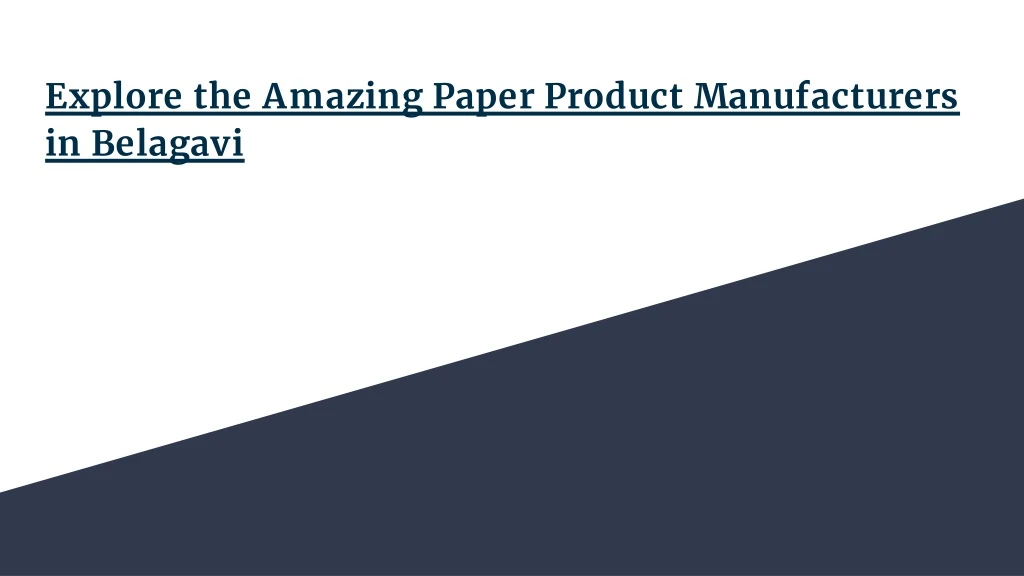 explore the amazing paper product manufacturers in belagavi