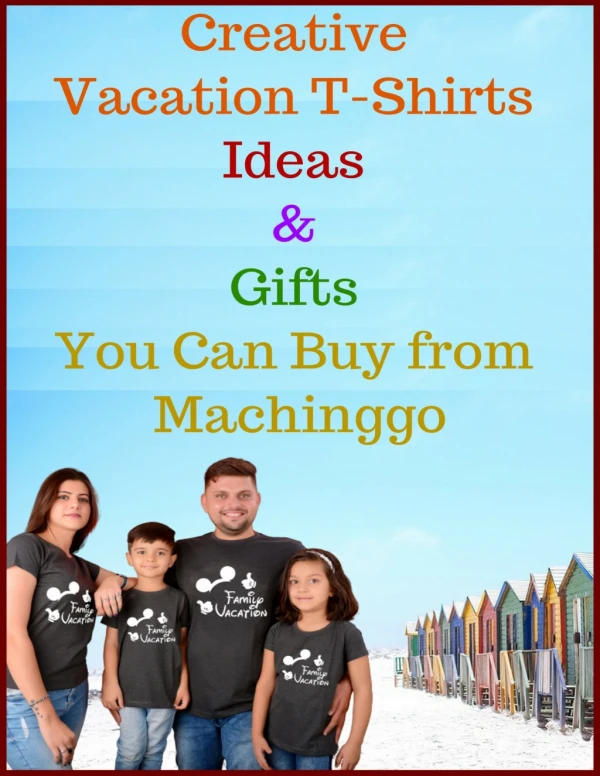 Cool T-Shirts & Gift Ides from Machinggo to Buy for Family Vacation