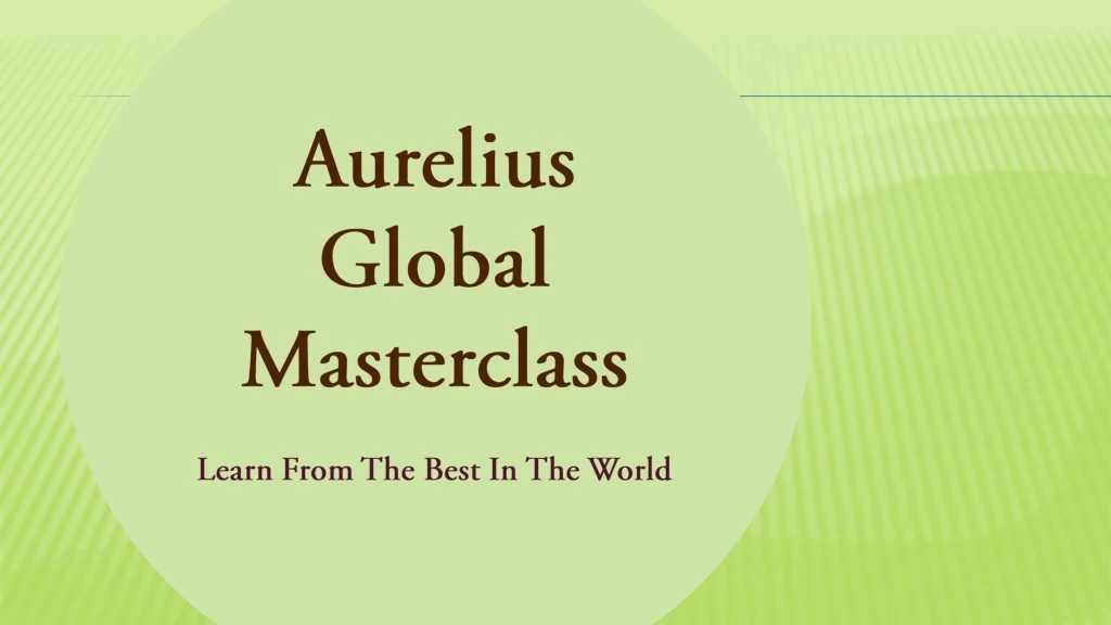 aurelius global masterclass