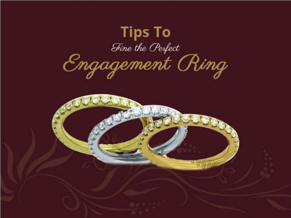 tips to fine the perfect engagement ring