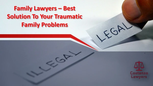 Family Lawyers – Best Solution To Your Traumatic Family Problems
