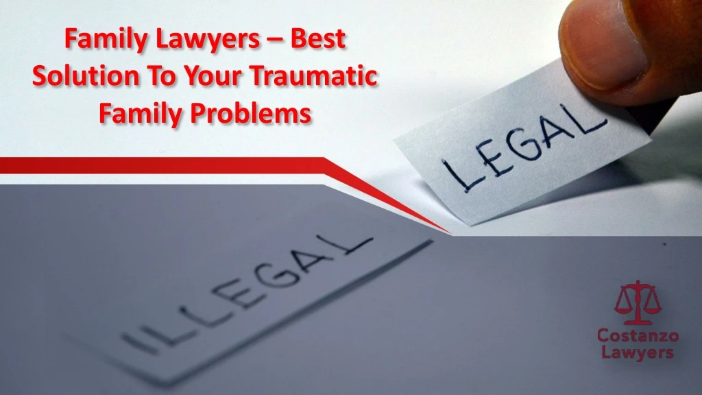 family lawyers best solution to your traumatic