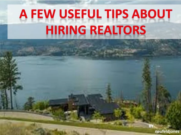 A Few Useful Tips About Hiring Realtors