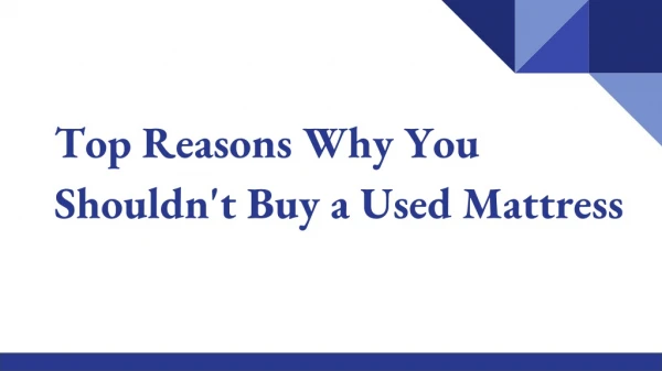 Top Reasons Why You Shouldn't Buy a Used Mattress