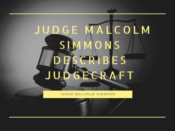 Judge Malcolm Simmons Describes Judgecraft