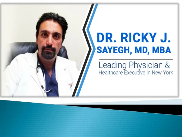 Rick J Sayegh - Physician Expert & Healthcare Executive in New York