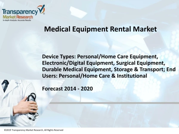 Medical Equipment Rental Market is Expected to Grow at a CAGR of 5.8% During 2014 - 2020