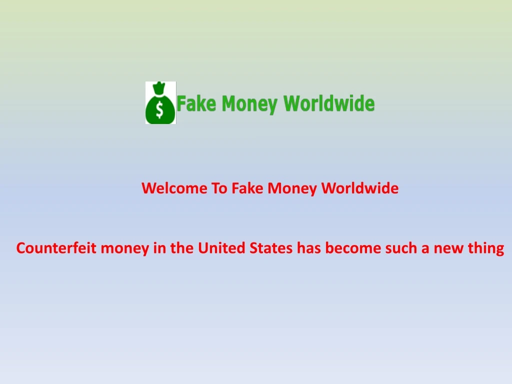 welcome to fake money worldwide