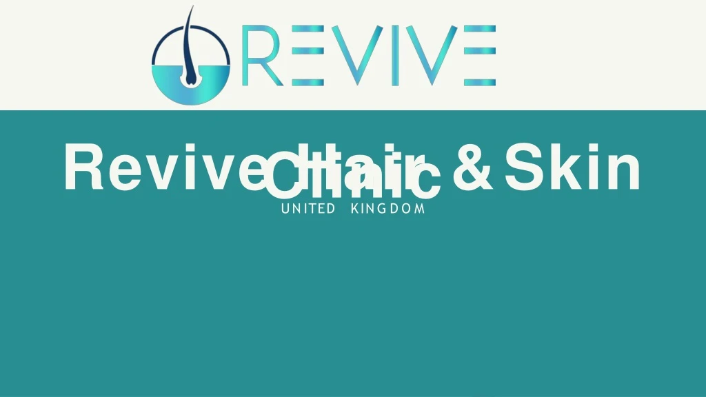 revive hair skin clinic u n i t e d k i n g d o m