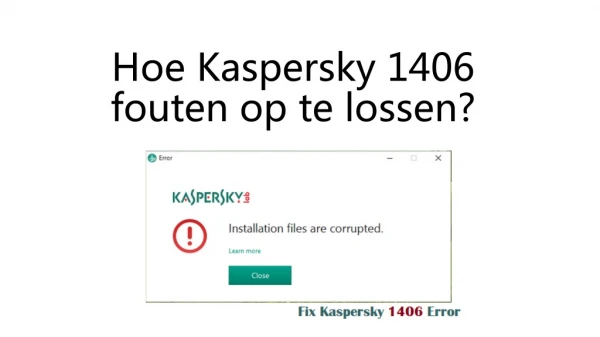 Hoe Kaspersky 1406 fouten op te lossen?
