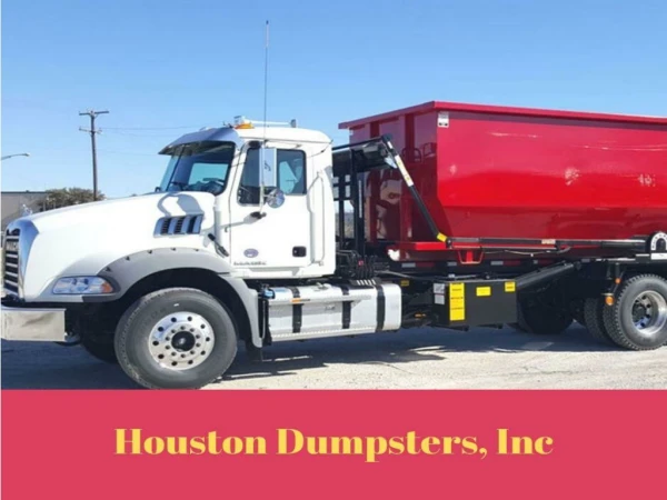 Dumpster Rental Houston - Houston Dumpsters, Inc